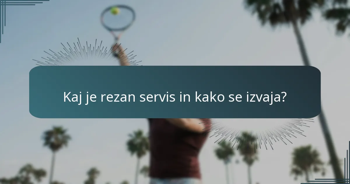 Kaj je rezan servis in kako se izvaja?