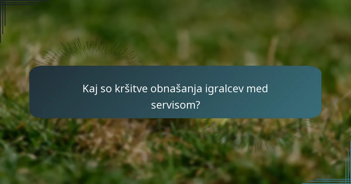 Kako pride do motenj pri serviranju v tenisu?