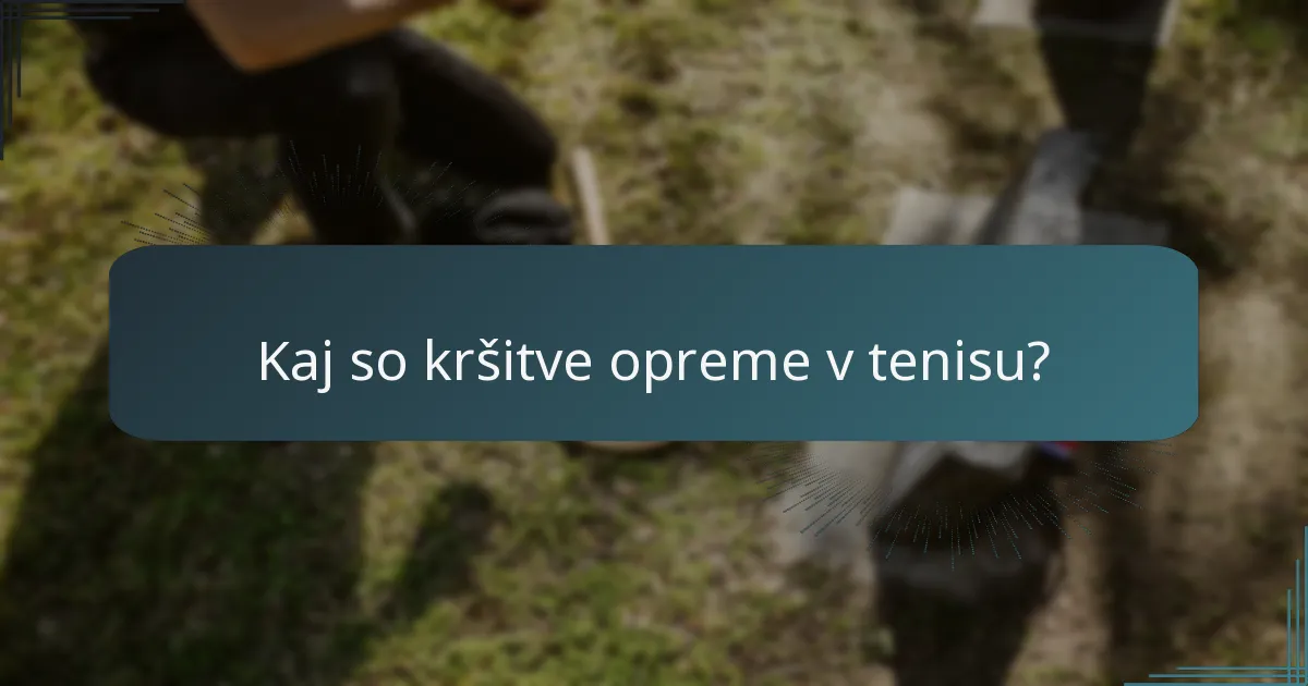 Kaj so napake pri prekinitvah igre v tenisu?