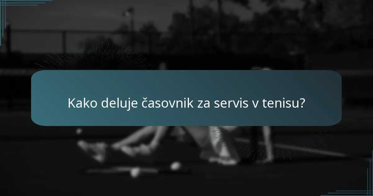 Kako deluje časovnik za servis v tenisu?