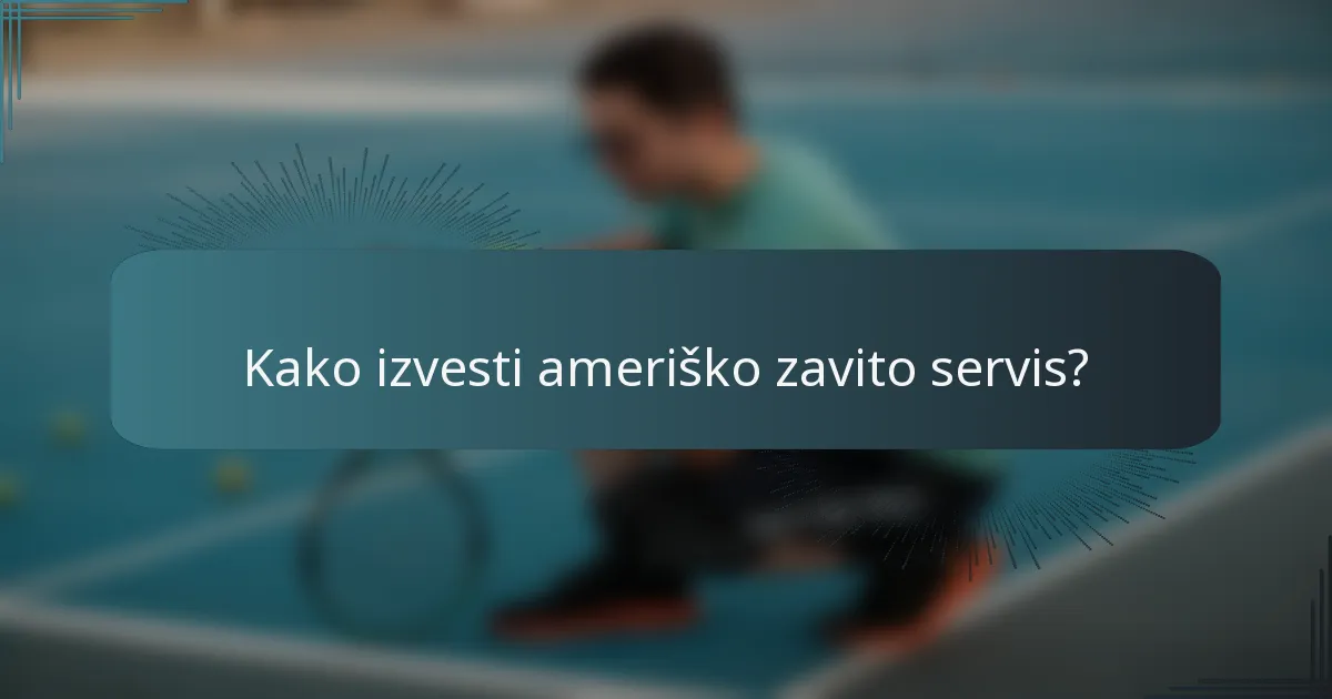 Kako izvesti ameriško zavito servis?