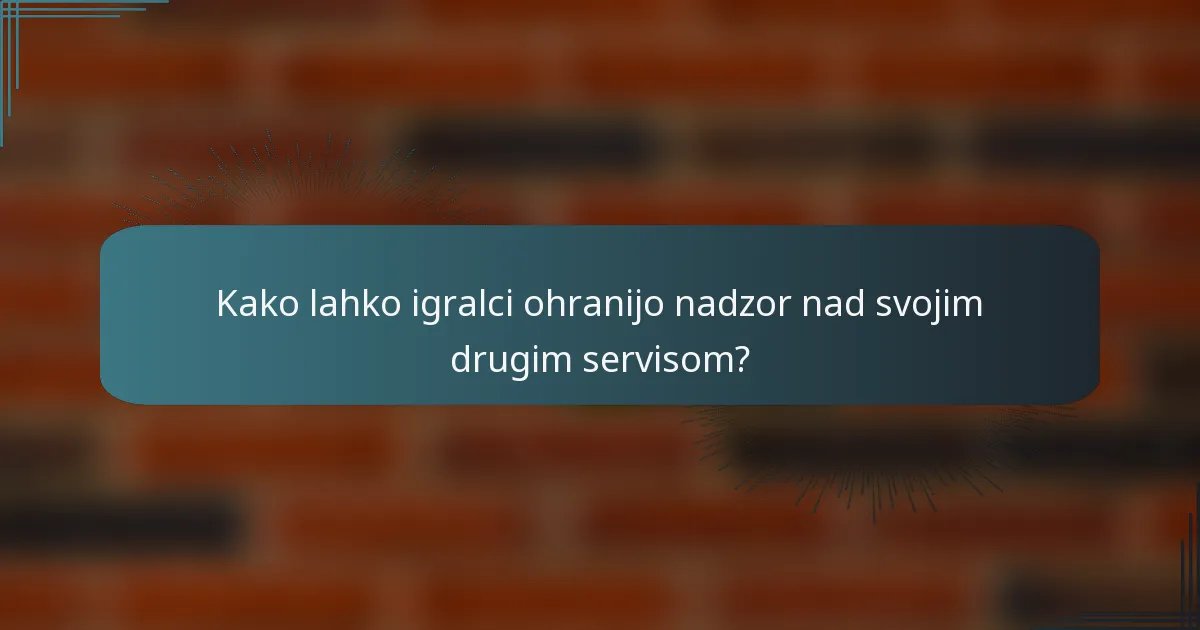 Kako lahko igralci ohranijo nadzor nad svojim drugim servisom?