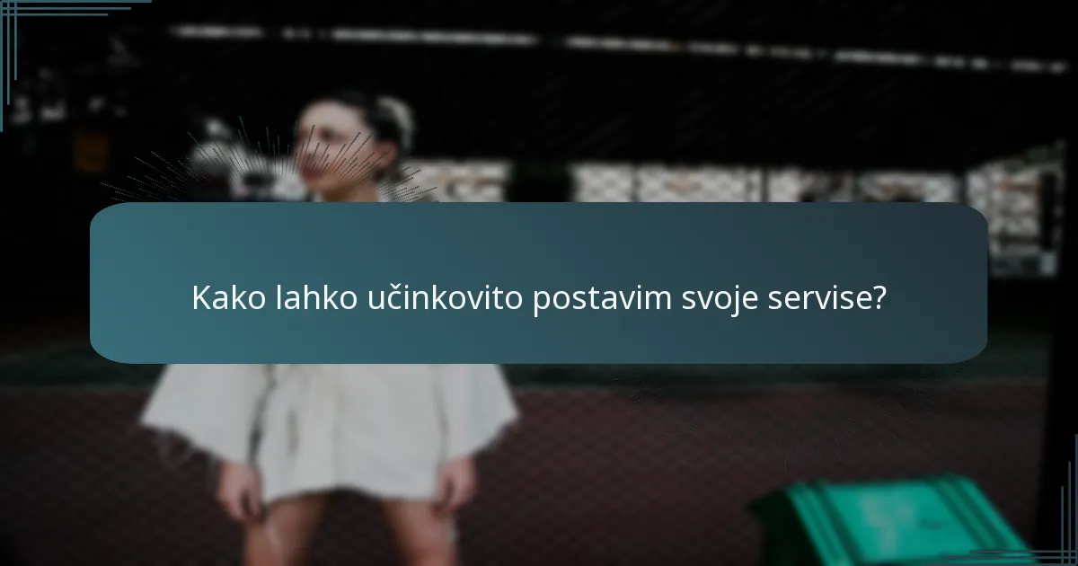 Kako lahko učinkovito postavim svoje servise?