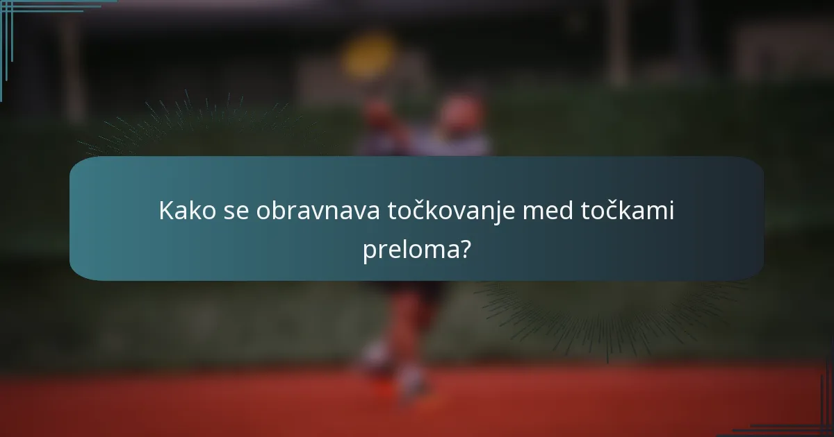 Kako se obravnava točkovanje med točkami preloma?