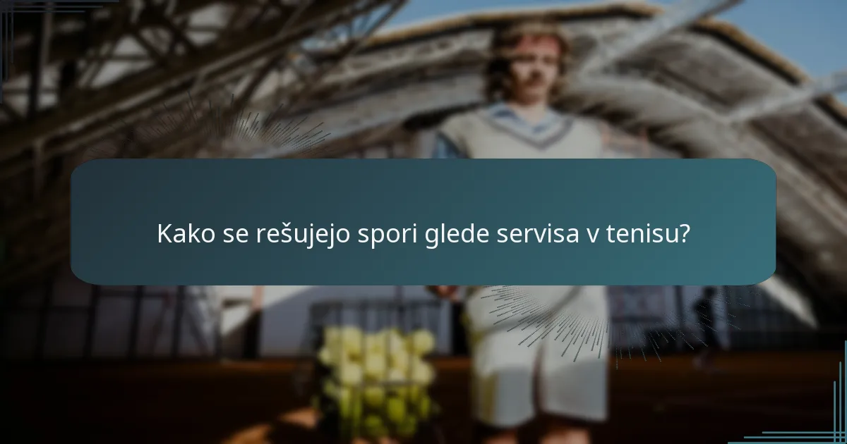 Katere so pogoste kršitve obnašanja igralcev med servisom?