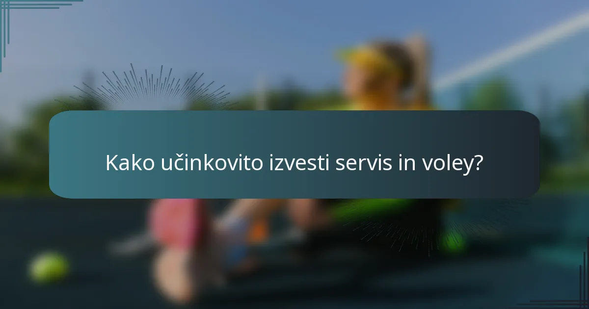 Kako učinkovito izvesti servis in voley?