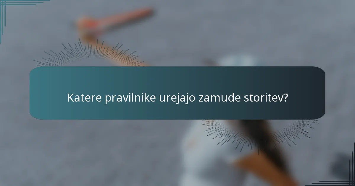 Katere pravilnike urejajo zamude storitev?