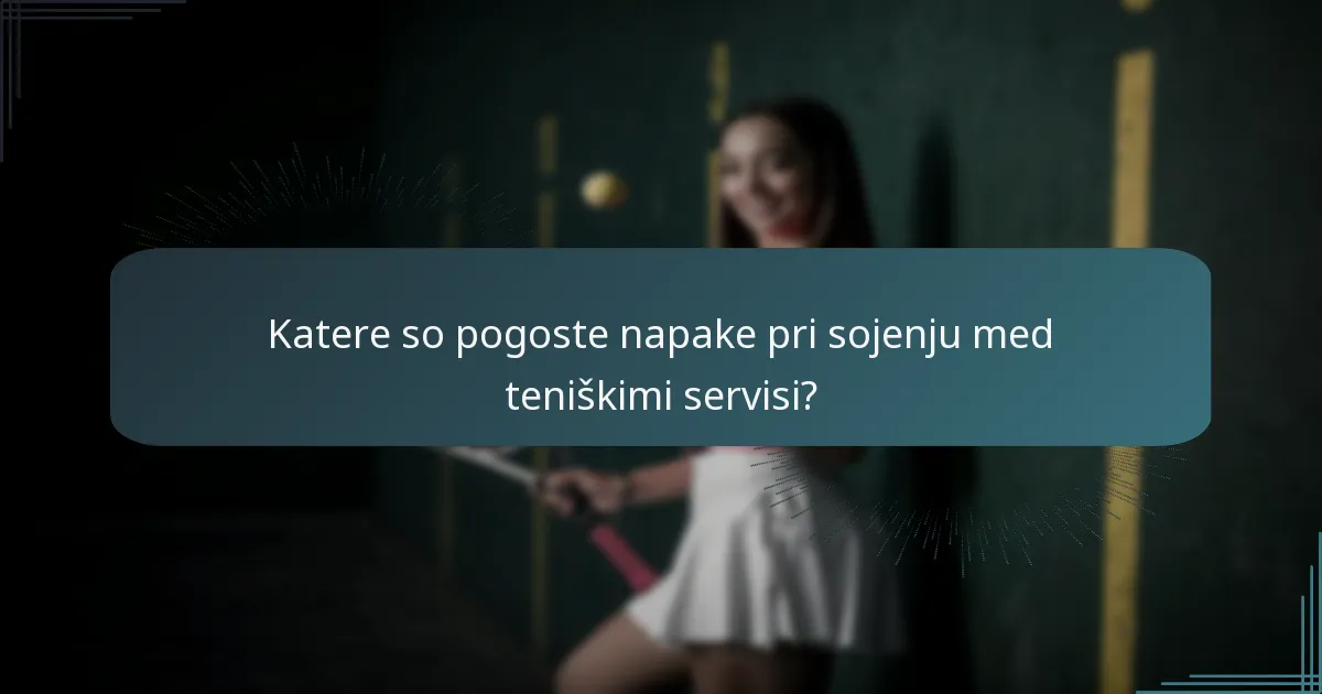 Katerih tehnologij se uporablja za pomoč pri sojenju teniških servisov?