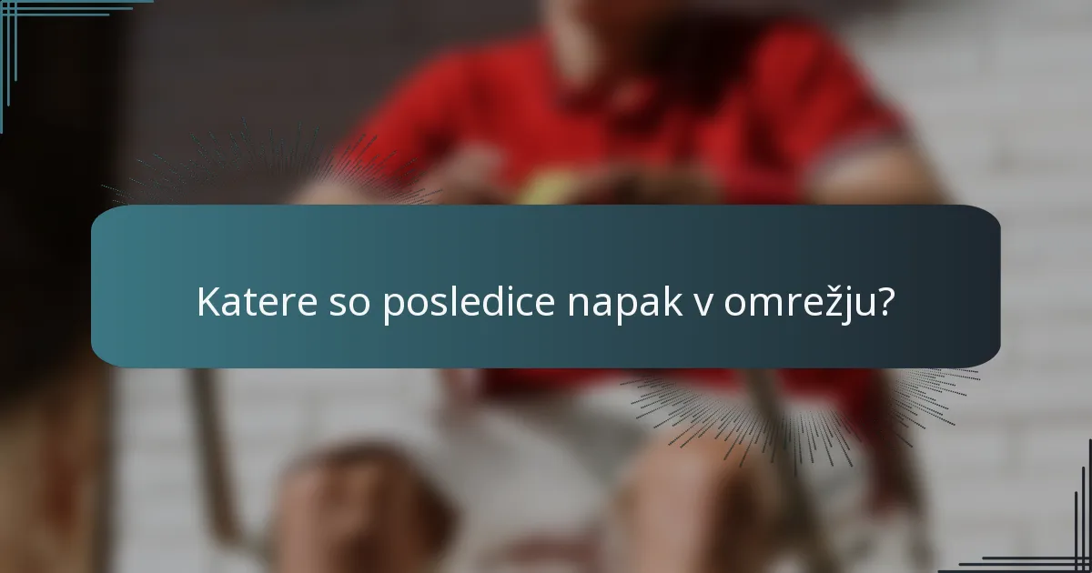 Katere so posledice napak v omrežju?
