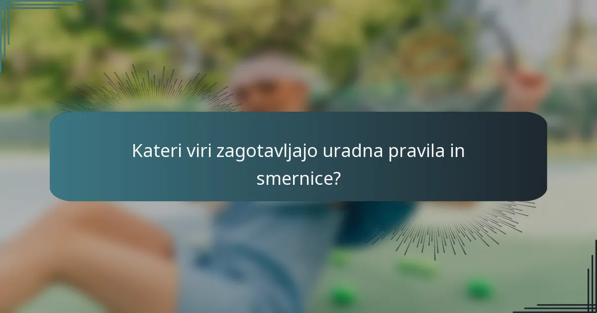 Kateri viri zagotavljajo uradna pravila in smernice?